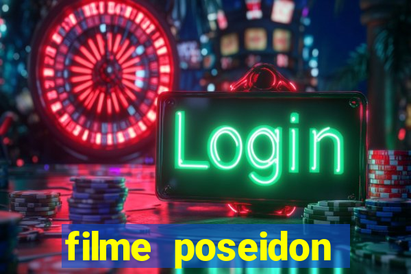 filme poseidon completo dublado